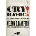 Cry Havoc!: The Crooked Road to Civil War, 1861 - Paperback