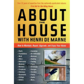 About the House with Henri de Marne: How to Maintain, Repair, Upgrade, and Enjoy Your Home - Paperback