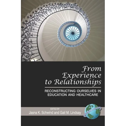 From Experience to Relationships: Reconstructing Ourselves in Education and Healthcare (PB) - Paperback