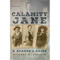 Calamity Jane: A Reader's Guide - Hardcover