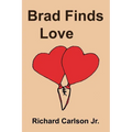 Brad Finds Love: A Young Love Story (Young Adult Romance) - Paperback