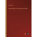 Annual Report of the Secretary of State - Paperback