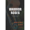 Warrior Roses: Indigenous Stories Through Poetry (2nd Edition) - Paperback