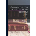 Commentary on the Epistle to the Hebrews; Volume 2 - Paperback