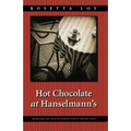 Hot Chocolate at Hanselmann's - Paperback