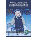 Nordic Childhoods and Early Education: Philosophy, Research, Policy and Practice in Denmark, Finland, Iceland, Norway, and Sweden - Hardcover