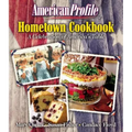 American Profile Hometown Cookbook: A Celebration of America's Table - Paperback