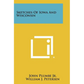 Sketches of Iowa and Wisconsin - Paperback