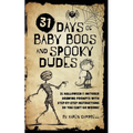 31 Days of Baby Boos and Spooky Dudes: 31 Halloween and Inktober Drawing Prompts with Step-by-Step Instructions so You Can't Go Wrong! - Paperback