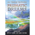 Prismatic Dreams - Hardcover