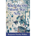 When The Old World Was New - Paperback
