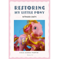 Restoring My Little Pony - Paperback