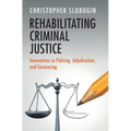 Rehabilitating Criminal Justice - Hardcover