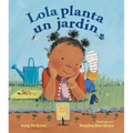 Lola Planta Un Jardín (Spanish Edition) - Hardcover