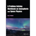 A Problem-Solving Workbook on Ionospheric and Space Physics - Paperback