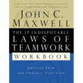 The 17 Indisputable Laws of Teamwork Workbook: Embrace Them and Empower Your Team - Paperback