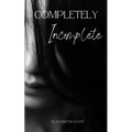 Completely Incomplete - Paperback