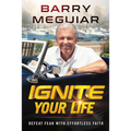 Ignite Your Life: Defeat Fear with Effortless Faith - Paperback