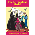 The Miraculous Medal: The Story of Our Lady's Appearances to St. Catherine Laboure - Paperback