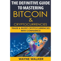 The Definitive Guide To Mastering Bitcoin & Cryptocurrencies - Paperback