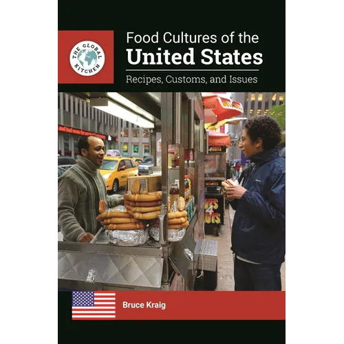 Food Cultures of the United States: Recipes, Customs, and Issues - Paperback