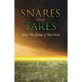 S N A R E S AND TARES SLEEP! THE ENEMY OF YOUR FIELD Michael M Jones - Paperback