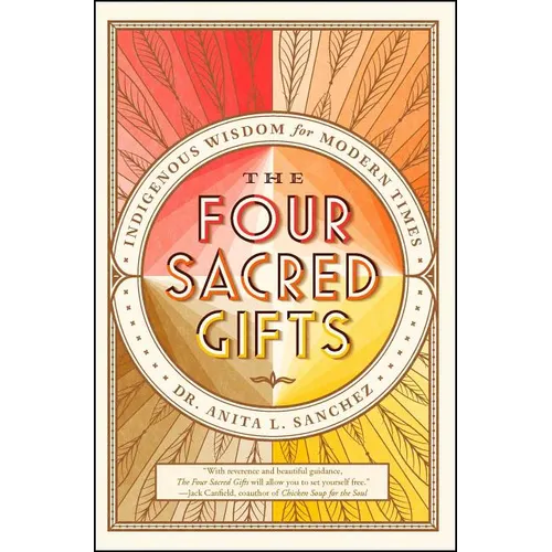 The Four Sacred Gifts: Indigenous Wisdom for Modern Times - Paperback
