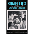 ROMELLO'S Battle With Neuroblastoma - Hardcover