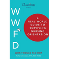A Real-World Guide to Surviving Nursing Orientation - Paperback