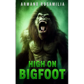 High On Bigfoot - Paperback