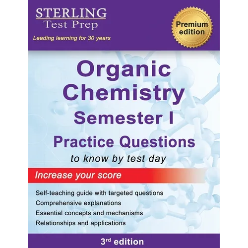 College Organic Chemistry Semester I: Practice Questions with Detailed Explanations - Paperback