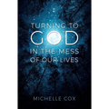Turning to God in the Mess of Our Lives - Paperback