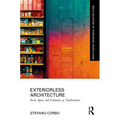 Exteriorless Architecture: Form, Space, and Urbanities of Neoliberalism - Paperback