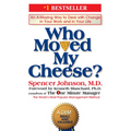 Who Moved My Cheese?: An A-Mazing Way to Deal with Change in Your Work and in Your Life - Hardcover