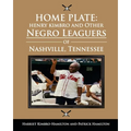Home Plate: Henry Kimbro and Other Negro Leaguers of Nashville, Tennessee - Paperback
