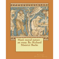 Man's moral nature: an essay. By: Richard Maurice Bucke - Paperback