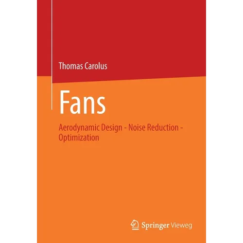 Fans: Aerodynamic Design - Noise Reduction - Optimization - Paperback