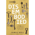 Disembodied: The 12 Keys to Holiness in the Body of Christ - Paperback