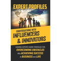 Expert Profiles Volume 4: Conversations with Influencers & Innovators - Paperback