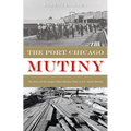 The Port Chicago Mutiny: The Story of the Largest Mass Mutiny Trial in U.S. Naval History - Paperback