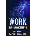 Work Reimagined: The AI Era - Paperback