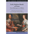 Early Modern Bonds of Trust: From Shakespeare to Milton - Hardcover