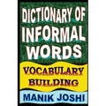 Dictionary of Informal Words: Vocabulary Building - Paperback