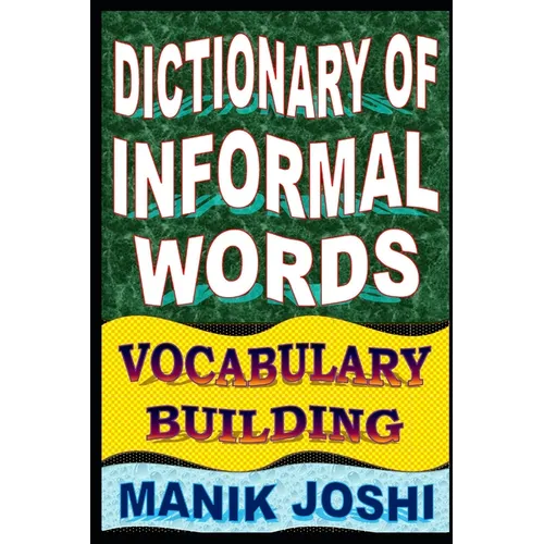 Dictionary of Informal Words: Vocabulary Building - Paperback