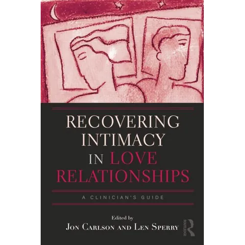 Recovering Intimacy in Love Relationships: A Clinician's Guide - Paperback
