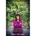 A Life Made From Scratch: Lessons from a Controversial Congresswoman, Mompreneur, and Unstoppable Political Activist - Paperback