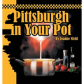 Pittsburgh in Your Pot - Paperback