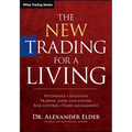 The New Trading for a Living: Psychology, Discipline, Trading Tools and Systems, Risk Control, Trade Management - Hardcover