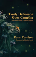 Emily Dickinson Goes Camping: and Other Wildly Domestic Poems - Paperback