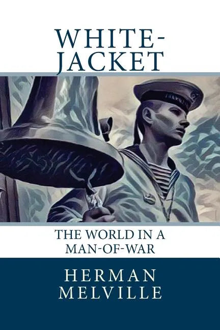 White-Jacket: The World in a Man-of-War - Paperback